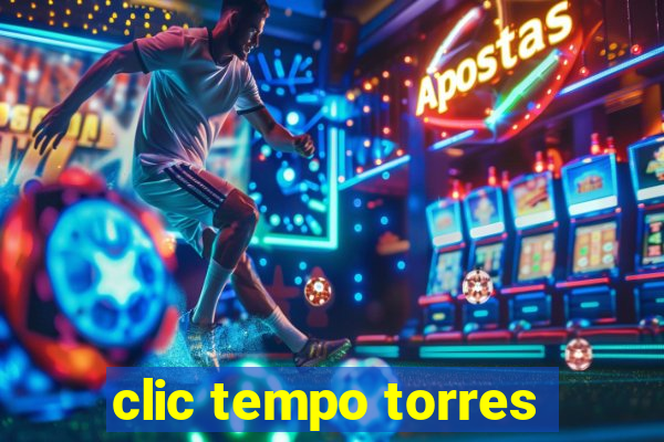 clic tempo torres